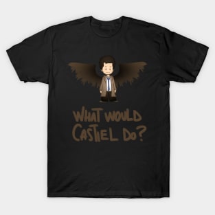 What would Castiel do? (brown version) T-Shirt